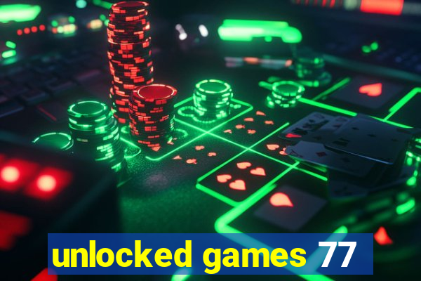 unlocked games 77